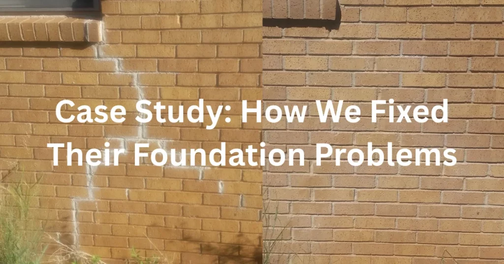 Case Study: How We Fixed Their Foundation Problems